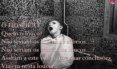 O HOSPÍCIO, UM ESPETÁCULO  DE FRANCIOLLI LUCIANO