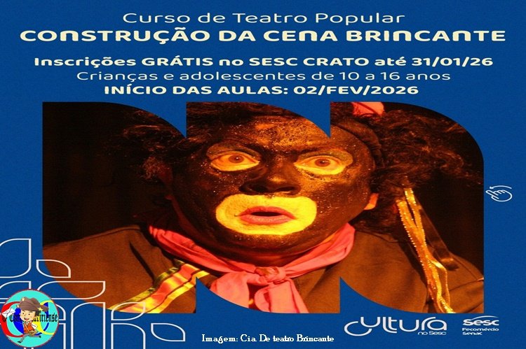SESC CRATO LANÇA CURSO GRATUITO DE TEATRO POPULAR CONSTRUÇÃO DA CENA BRINCANTE
