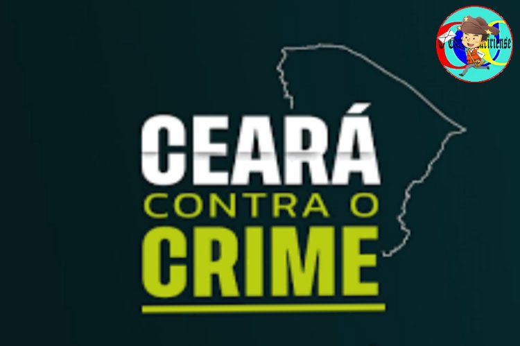 CEARÁ CONTRA O CRIME
