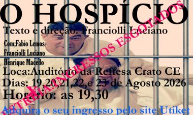 ESPETÁCULO O HOSPÍCIO TEM ESTREIA COM INGRESSOS ESGOTADOS, A SOBRIEDADE DOS LOUCOS VAI INVADIR A LOUCURA DOS SÓBRIOS